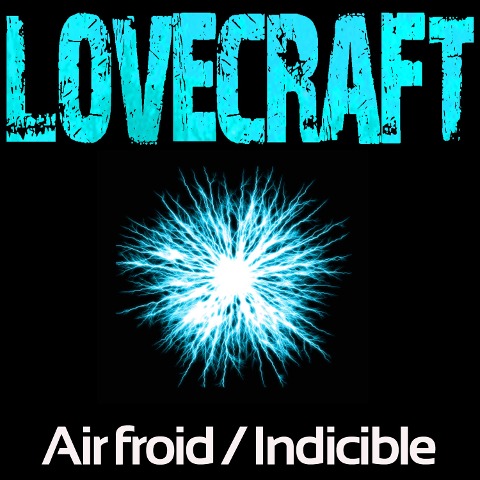 Indicible / Air Froid - H. P. Lovecraft
