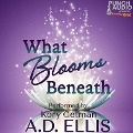 Cover-Bild zum Titel 'What Blooms Beneath' von 'A. D. Ellis'