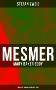 Cover-Bild zum Titel 'Mesmer - Mary Baker Eddy - Freud: Die Heilung durch den Geist' von 'Stefan Zweig'