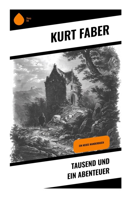 Tausend und ein Abenteuer - Kurt Faber