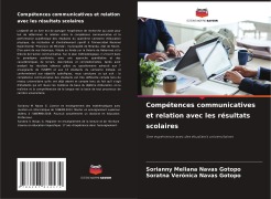 Cover-Bild zum Titel 'Compétences communicatives et relation avec les résultats scolaires' von 'Sorianny Meliana Navas Gotopo, Soratna Verónica Navas Gotopo'