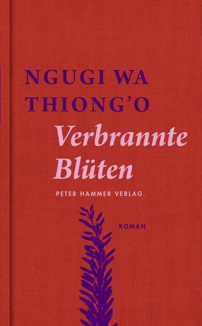 Verbrannte Blüten - Ngugi wa Thiong'o