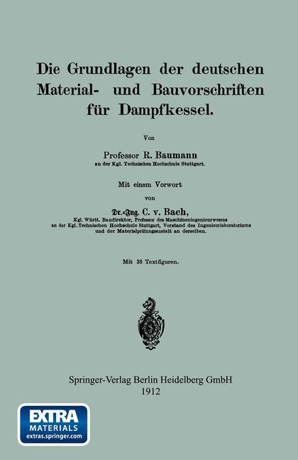 Die Grundlagen der deutschen Material- und Bauvorschriften für Dampfkessel - R. Baumann