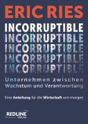 Cover-Bild zum Titel 'Incorruptible - Unternehmen zwischen Wachstum und Verantwortung' von 'Eric Ries'
