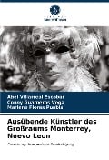 Ausübende Künstler des Großraums Monterrey, Nuevo Leon - Abel Villarreal Escobar, Conny Guarneros Vega, Marlene Flores Puebla