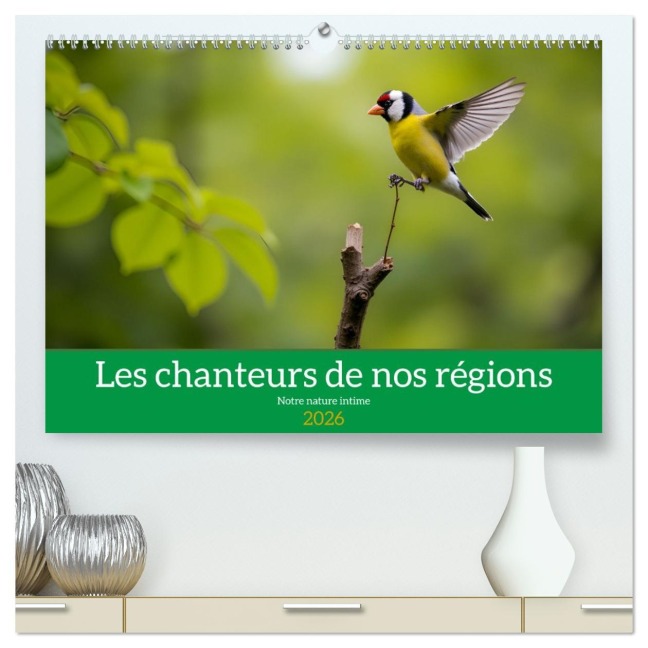 Les chanteurs de nos régions - Notre nature intime (Calendrier mural 2026 DIN A2 vertical) calendrier de bureau - Alain Gaymard