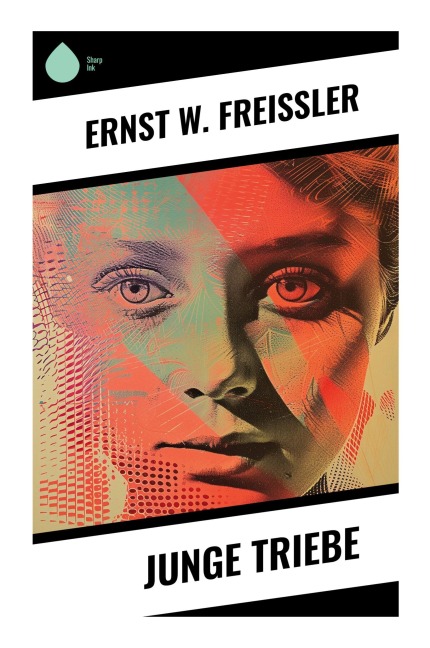 Junge Triebe - Ernst W. Freissler