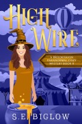 Cover-Bild zum Titel 'High Wire (Brookhaven Cozy Mysteries, #8)' von 'S. E. Biglow'
