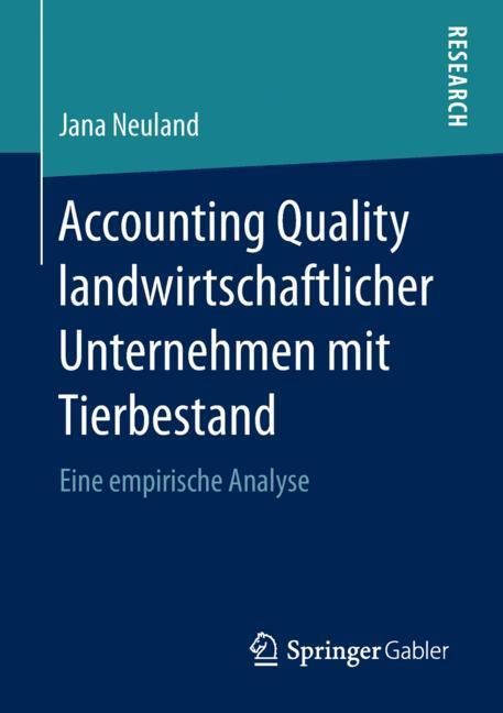 Accounting Quality landwirtschaftlicher Unternehmen mit Tierbestand - Jana Neuland