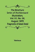 The Brochure Series of Architectural Illustration, Vol. 01, No. 08, August 1895; Fragments of Greek Detail - Various