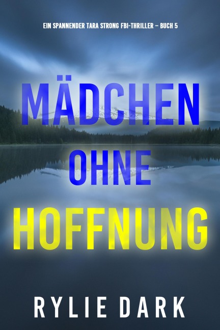 Mädchen ohne Hoffnung (Ein spannender Tara Strong FBI-Thriller - Buch 5) - Rylie Dark