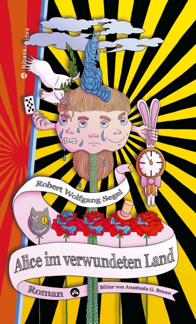 Alice im verwundeten Land - Robert Wolfgang Segel