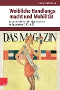 Cover-Bild zum Titel 'Weibliche Handlungsmacht und Mobilität' von 'Corinna Schattauer'