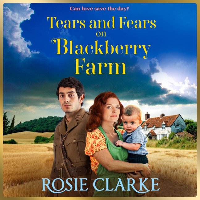 Tears and Fears on Blackberry Farm - Rosie Clarke