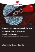 Cover-Bild zum Titel 'Immunité, immunomodulation et quelques protocoles expérimentaux' von 'Atsu Kodjo George Kporvie'