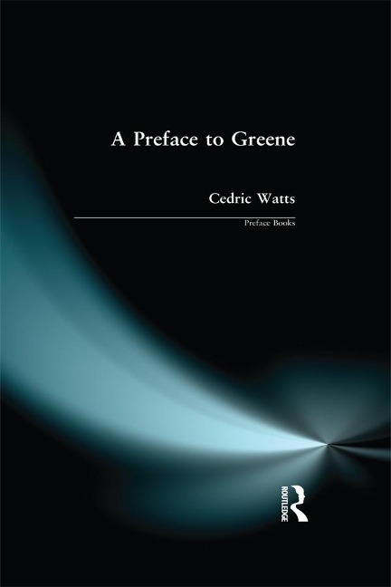 A Preface to Greene - Cedric M. A. (Professor) Watts