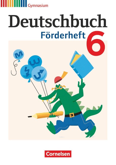 Deutschbuch 6. Schuljahr Gymnasium. Förderheft - Daniela A. Frickel, Agnes Fulde, Thomas Mayerhofer, Thomas Reuter, Frank Schneider