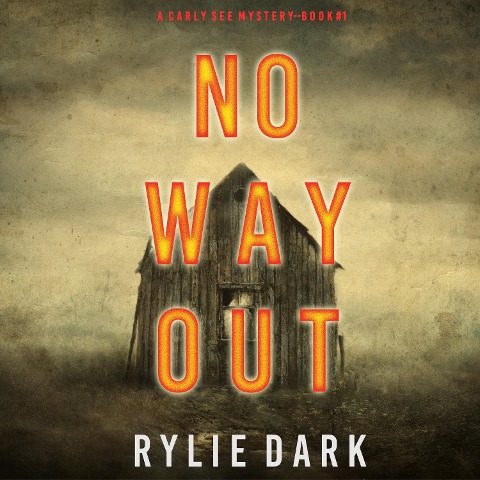 No Way Out (A Carly See FBI Suspense Thriller¿Book 1) - Rylie Dark