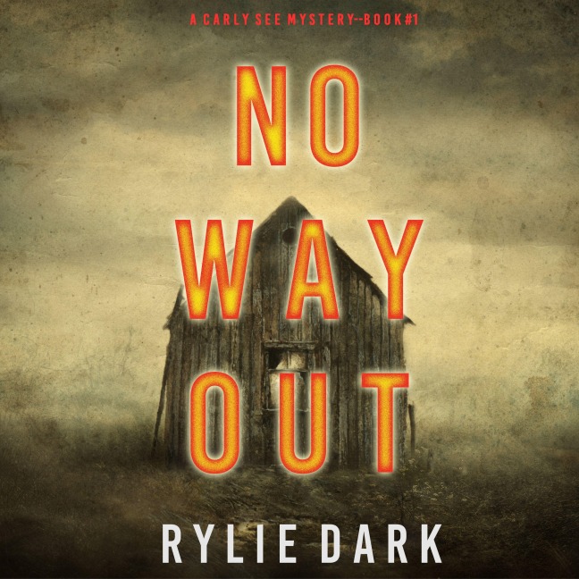 No Way Out (A Carly See FBI Suspense Thriller¿Book 1) - Rylie Dark