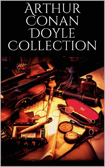 Arthur Conan Doyle Collection - Arthur Conan Doyle