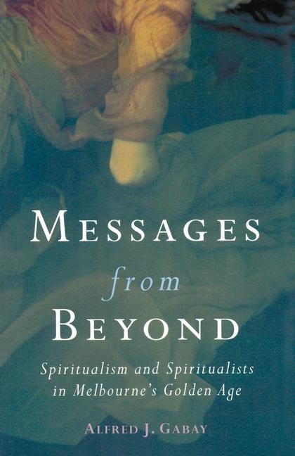 Messages From Beyond - Alfred J Gabay