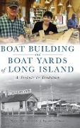 Cover-Bild zum Titel 'Boat Building and Boat Yards of Long Island' von 'Nancy Solomon'