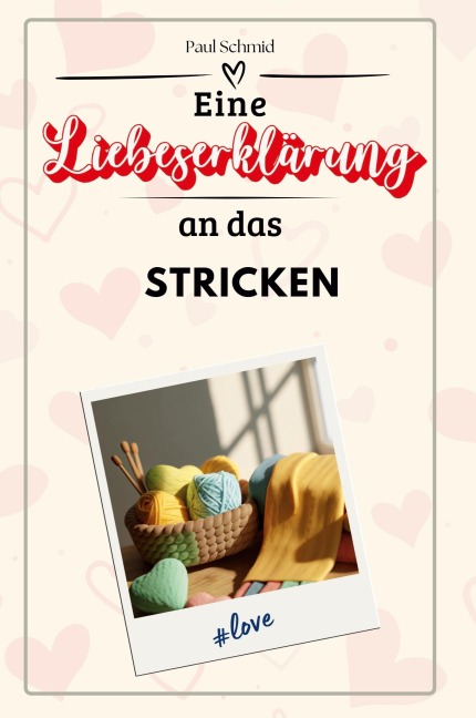 Eine Liebeserklärung an das Stricken - Paul Schmid