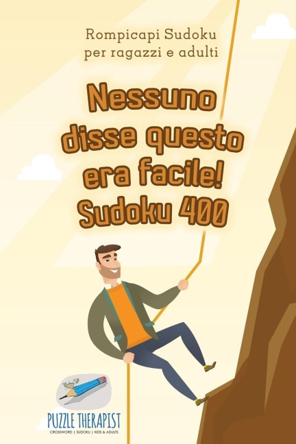 Nessuno disse questo era facile! Sudoku 400 | Rompicapi Sudoku per ragazzi e adulti - Puzzle Therapist