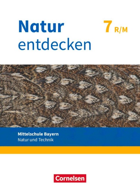 Natur entdecken 7. Jahrgangsstufe - Mittelschule Bayern - Schülerbuch - Franz Kraft, Bernhard Schnupp, Eva Schropp, Kathrin Schön, Jürgen Wolff