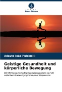 Cover-Bild zum Titel 'Geistige Gesundheit und körperliche Bewegung' von 'Adauto João Pulcinelli'