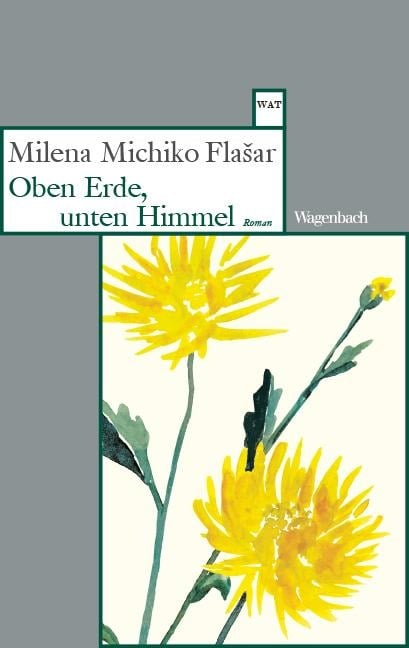 Oben Erde, unten Himmel - Milena Michiko Flasar