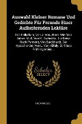 Cover-Bild zum Titel 'Auswahl Kleiner Romane Und Gedichte Für Freunde Einer Aufheiternden Lektüre: Das Palladium, Von J. Von Jttner. Wie Man Lieben Muß, Von H. Zschokke. Di' von 'Anonymous'