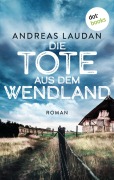 Cover-Bild zum Titel 'Die Tote aus dem Wendland - oder: Das weiße Mädchen' von 'Andreas Laudan'