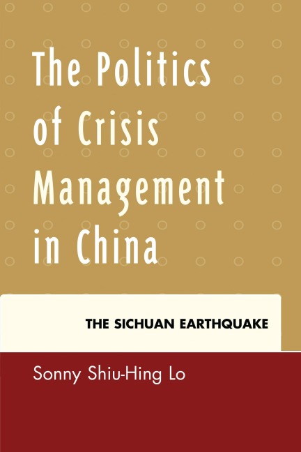 The Politics of Crisis Management in China - Sonny Shiu-Hing Lo