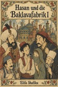 Cover-Bild zum Titel 'Hasan und die Baklavafabrik' von 'Elifa Shafiku'
