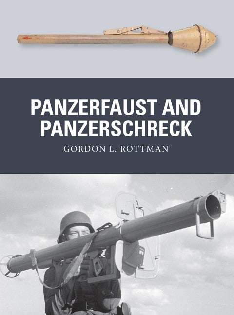 Panzerfaust and Panzerschreck - Gordon L. Rottman
