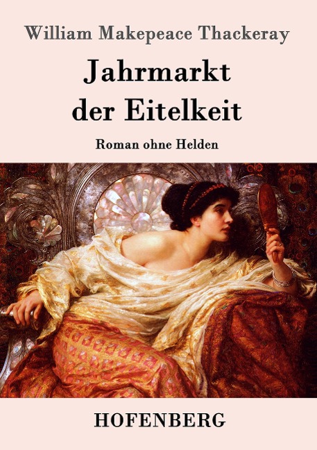 Jahrmarkt der Eitelkeit - William Makepeace Thackeray