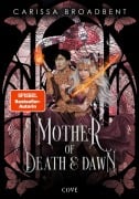 Cover-Bild zum Titel 'Mother of Death and Dawn (War of Lost Hearts 3)' von 'Carissa Broadbent'