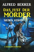 Das Fest der Mörder - Alfred Bekker