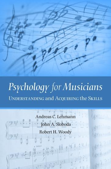 Psychology for Musicians - Andreas C Lehmann, Robert H Woody, John A Sloboda