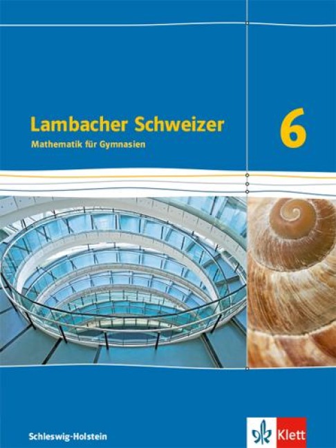 Lambacher Schweizer Mathematik 6. Ausgabe Schleswig-Holstein. Schülerbuch Klasse 6 - 