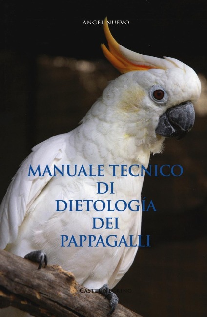 Manuale tecnico di dietologia dei pappagalli - Ángel Nuevo