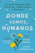 Cover-Bild zum Titel 'Somewhere We Are Human \ Donde Somos Humanos' von 'Reyna Grande, Sonia Guiñansaca'