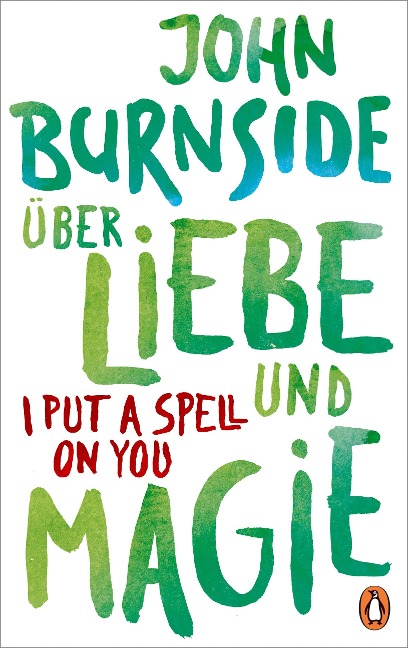 Über Liebe und Magie - I Put a Spell on You - John Burnside