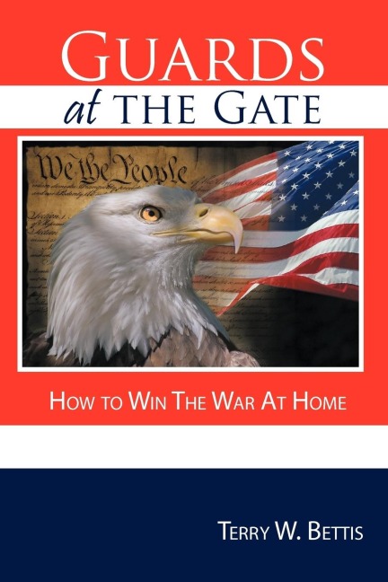 Guards at the Gate - Terry W. Bettis