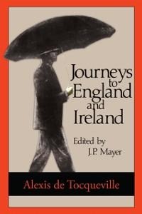 Journeys to England and Ireland - Alexis De Tocqueville