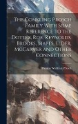 Cover-Bild zum Titel 'The Conkling Prosch Family With Some Reference to the Dotter, Roe, Reynolds, Brooks, Mapes, Elder, McCarver and Other Connections' von 'Thomas Wickham Prosch'
