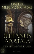 Cover-Bild zum Titel 'Julianus Apostata. Band 3' von 'Dmitri Mereschkowski'