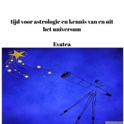 Cover-Bild zum Titel 'Tijd voor astrologie en kennis van en uit het universum' von 'Evatea'