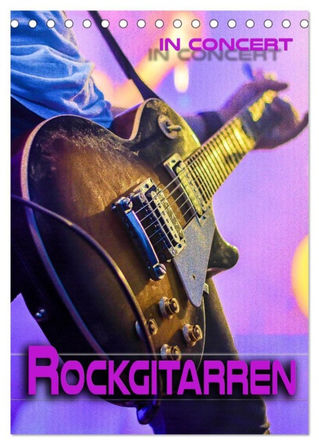 Rockgitarren in Concert (Tischkalender 2026 DIN A5 hoch), CALVENDO Monatskalender - Renate Utz